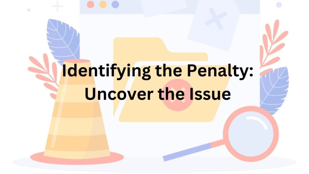 Identifying the Penalty Uncover the Issue