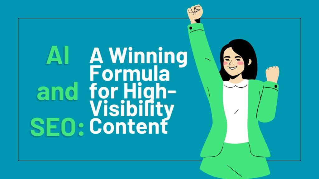 AI and SEO A Winning Formula for High-Visibility Content