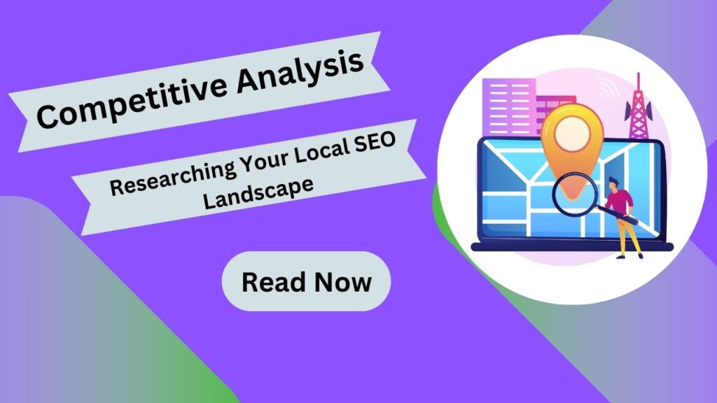 Competitive Analysis: Researching Your Local SEO Landscape