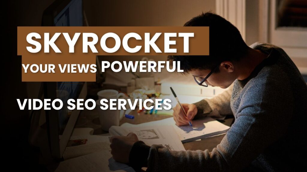 Skyrocket Your Views Powerful Video SEO Services