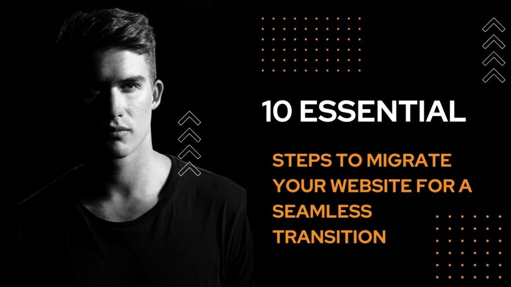 10 Essential Steps to Migrate Your Website for a Seamless Transition