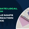 Dominate Local Search Google Maps Optimization Service