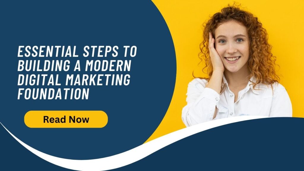 Essential Steps to Building a Modern Digital Marketing Foundation