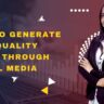 How to Generate High-Quality Leads Through Social Media