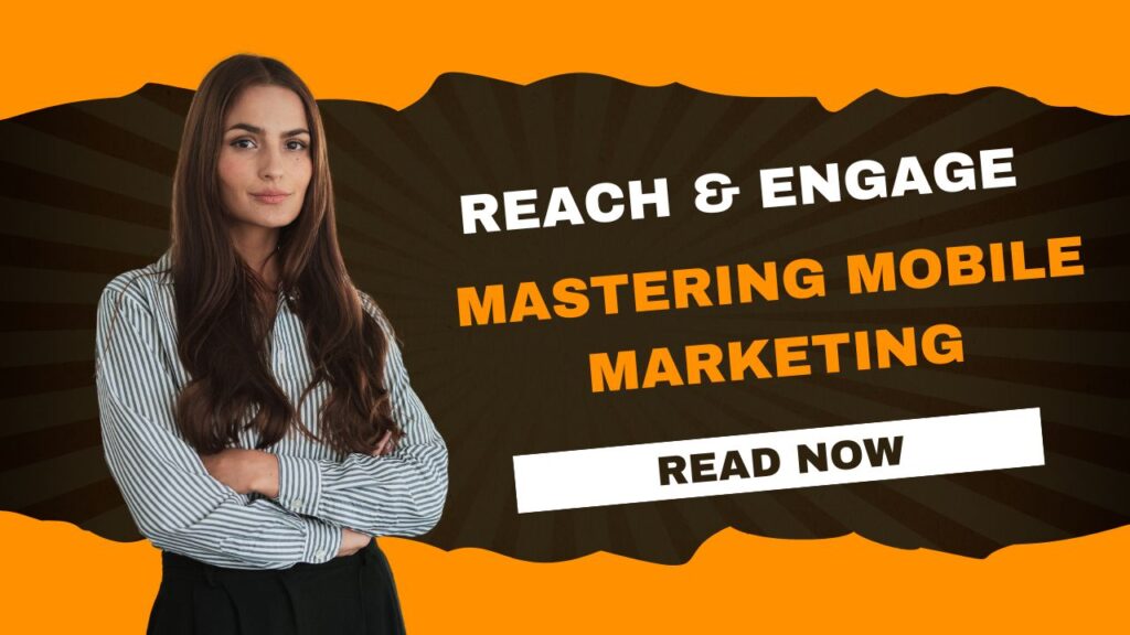 Reach & Engage Mastering Mobile Marketing