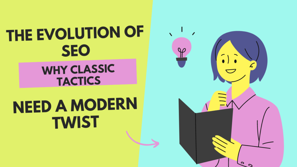 The Evolution of SEO Why Classic Tactics Need a Modern Twist