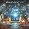 Strengthen Your Online Presence with Proven Off-Page SEO Tactics