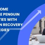 Overcome Google Penguin Penalties with Proven Recovery Strategies