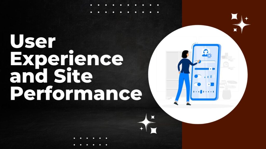 User Experience and Site Performance