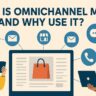 What Is Omnichannel Marketing and Why Use It