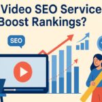 How Video SEO Services Boost Rankings?