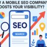 How a Mobile SEO Company Boosts Your Visibility?