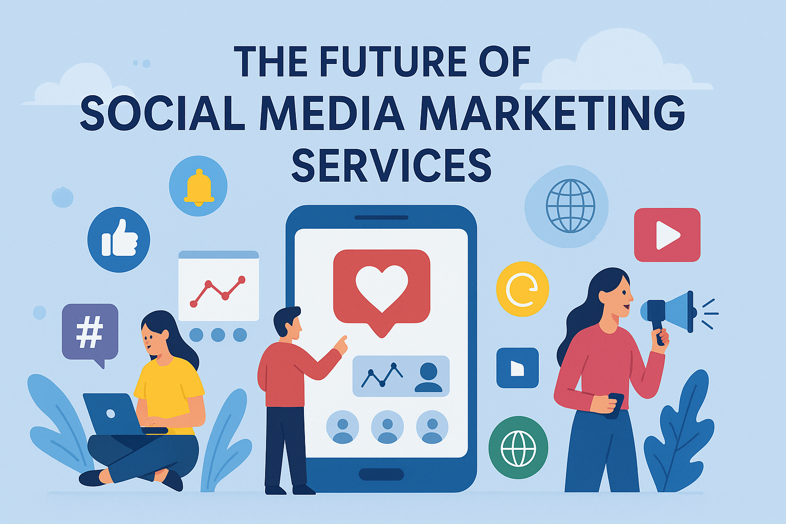 Why Social Media Marketing Services Matter Today? 2 The Future of Social Media Marketing Services