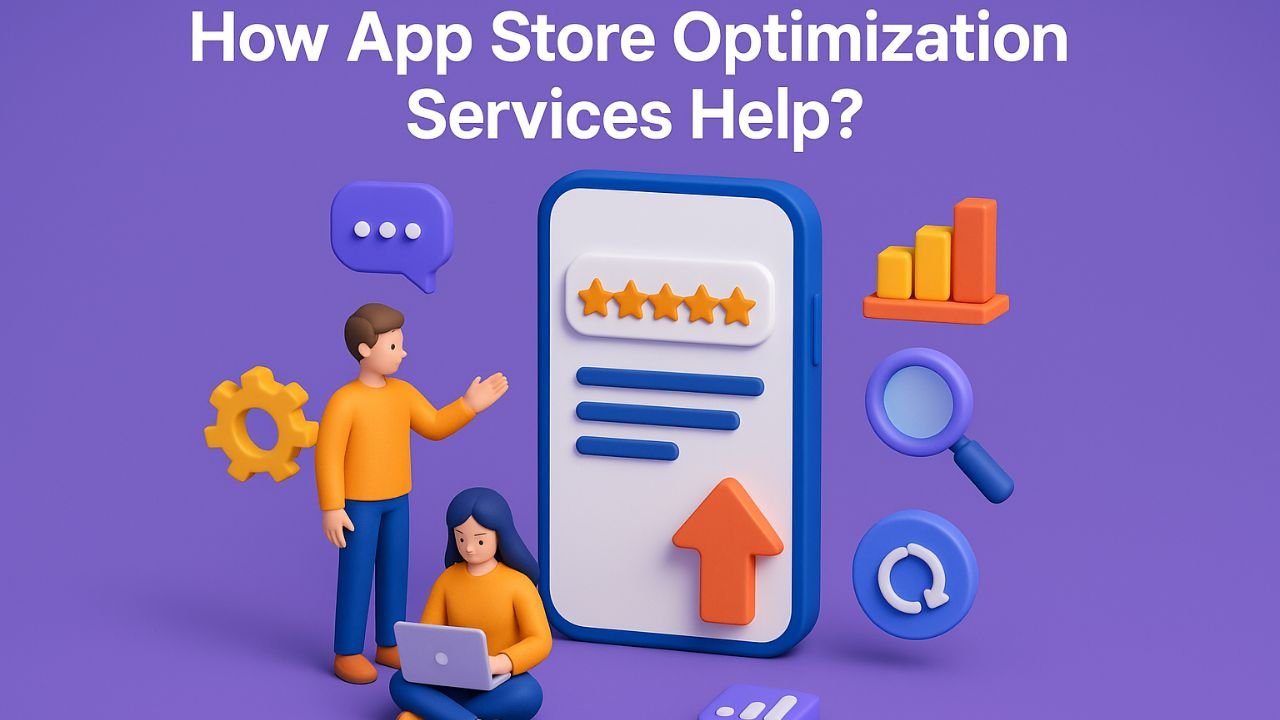 Top 5 Benefits of App Store Optimization Services
