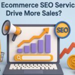 How Ecommerce SEO Services Drive More Sales?