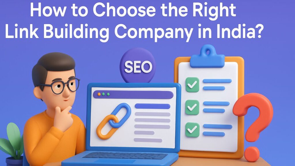 How to Choose the Right Link Building Company in India