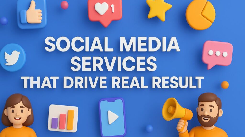 Social Media Services That Drive Real Results