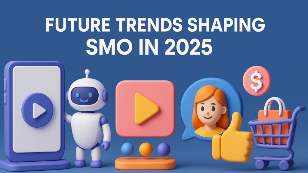 Future Trends Shaping SMO in 2025