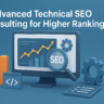 Advanced Technical SEO Consulting for Higher Rankings