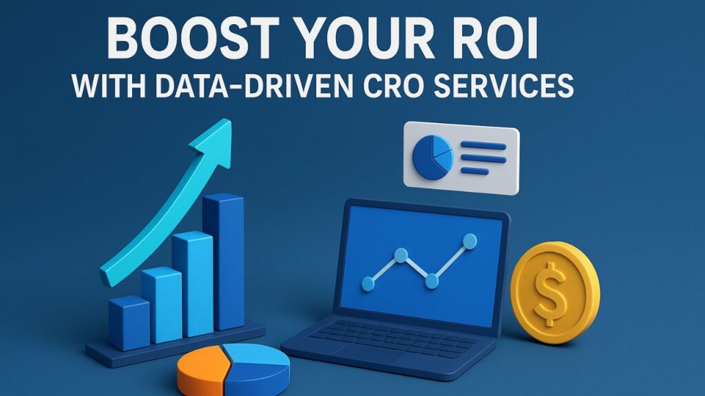 Boost Your ROI with Data-Driven CRO Services