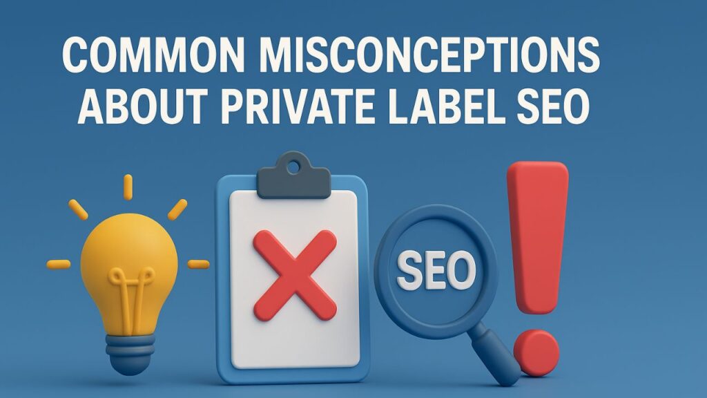 Common Misconceptions About Private Label SEO