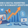 How a Digital Marketing Agency in Guwahati Boosts ROI