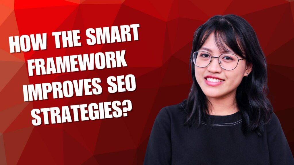 How the SMART Framework Improves SEO Strategies?