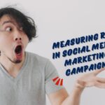 Measuring ROI in social media marketing campaigns