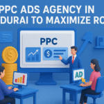PPC Ads Agency in Madurai to Maximize ROI