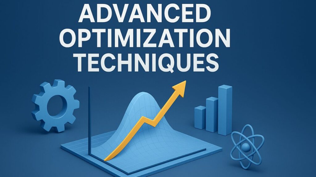 Advanced Optimization Techniques