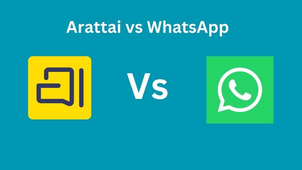 Arattai vs WhatsApp