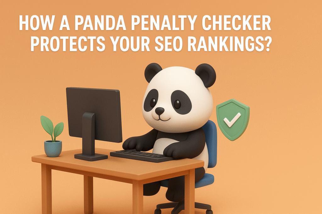 How a Panda Penalty Checker Protects Your SEO Rankings