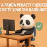 How a Panda Penalty Checker Protects Your SEO Rankings