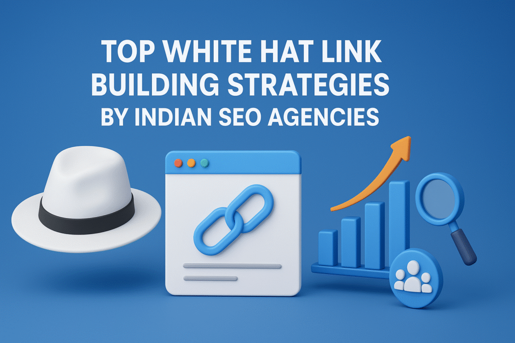 Top White Hat Link Building Strategies by Indian SEO Agencies