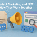 Content Marketing and SEO How They Work Together