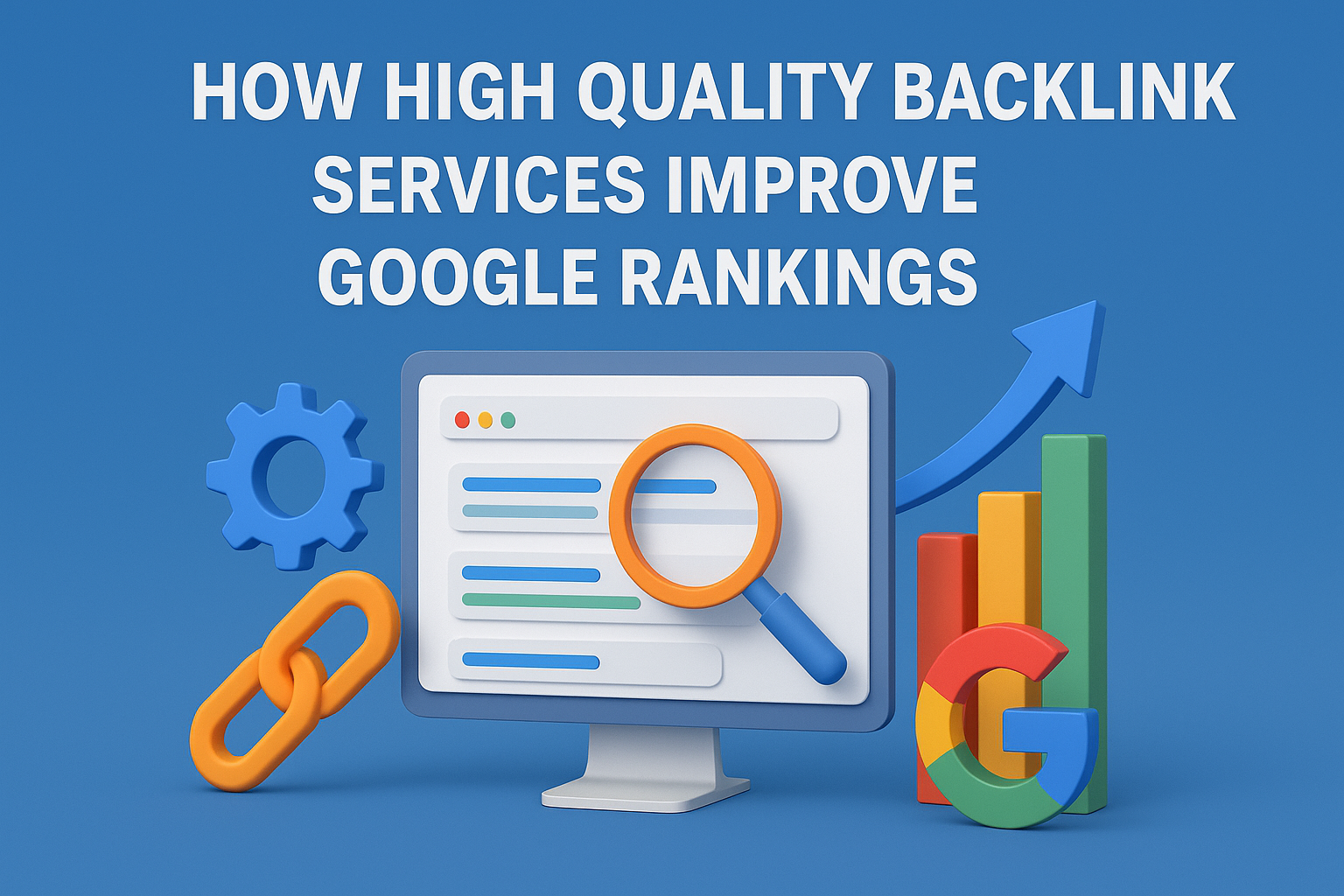 How High Quality Backlink Services Improve Google Rankings