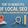 Top 10 Benefits of Local SEO for Small Businesses in 2025 4 Top 10 Benefits of Local SEO for Small Businesses in 2025