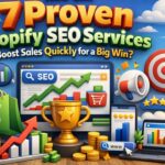 How Can 7 Proven Shopify SEO Services Boost Sales Quickly for a Big Win?
