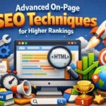 Advanced On Page SEO Techniques for Higher Rankings