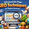 Advanced On Page SEO Techniques for Higher Rankings